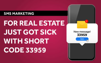 SMS Marketing for Real Estate Just Got Sick With Short Code 33959